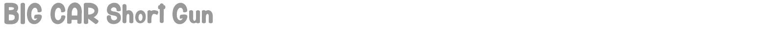 Big Car Short Gun font preview
